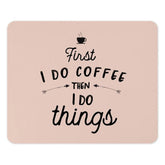First I Do Coffee Mouse Pad, Funny Coffee Lover Gift, Office Desk Accessory, Cute Mousepad, Computer Accessories, Work From Home Decor - Tawshia
